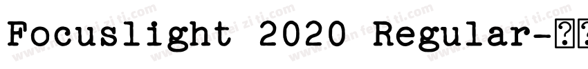 Focuslight 2020 Regular字体转换